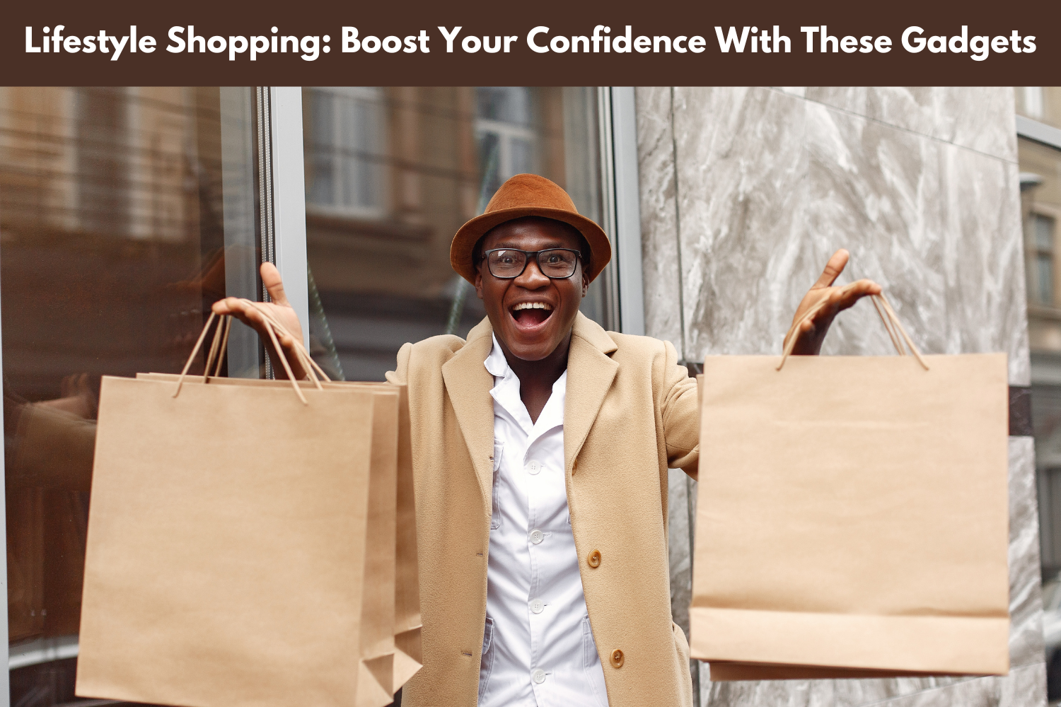 Lifestyle Shopping Boost Your Confidence With These Gadgets