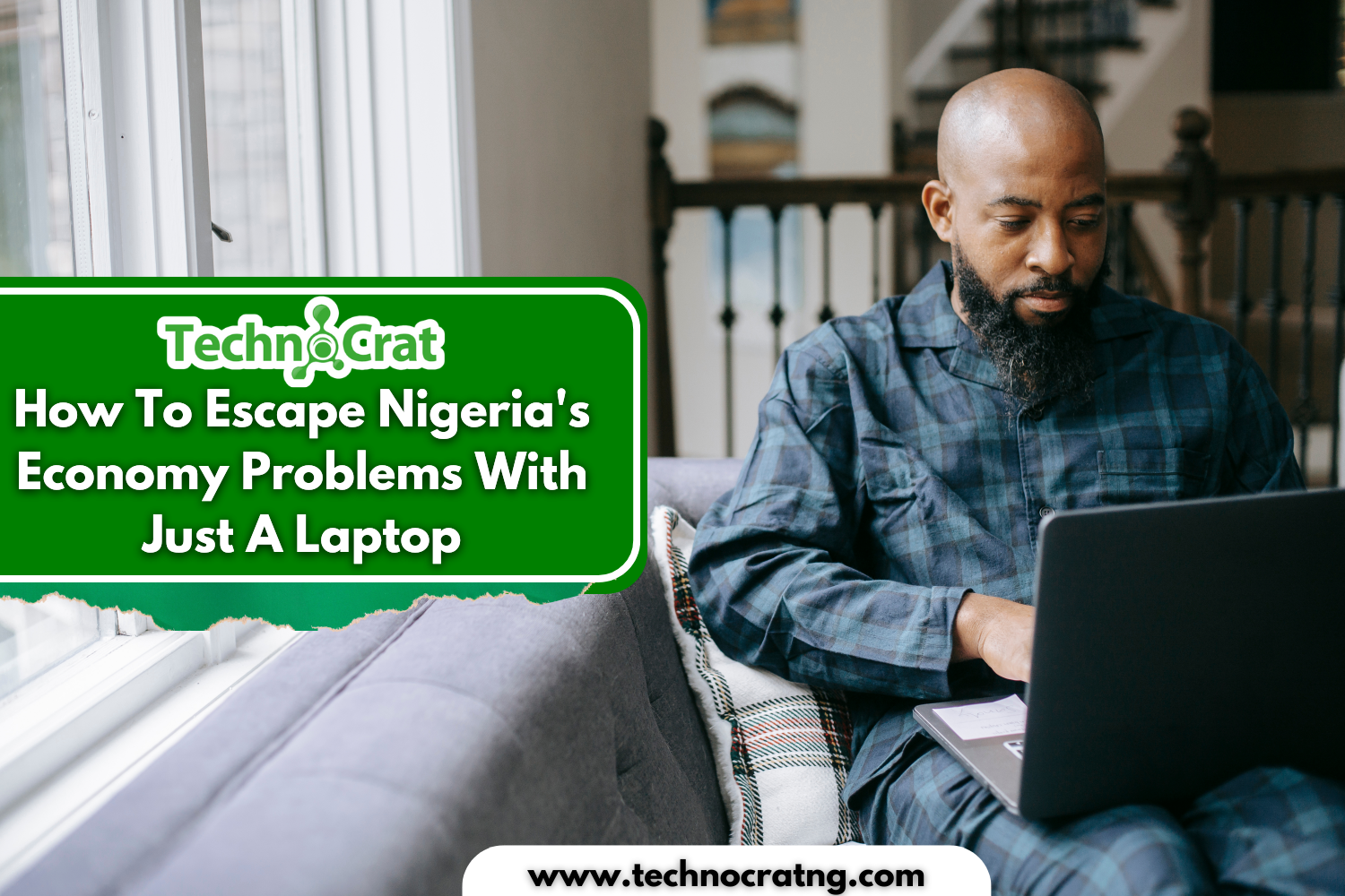 How To Escape Nigeria's Economy Problems With Just A Laptop