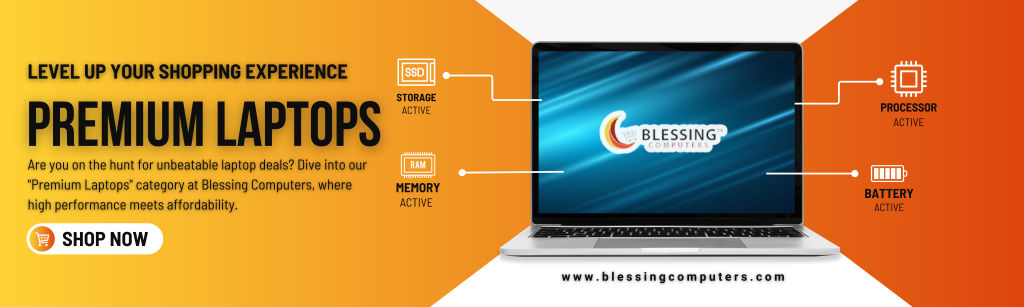 Are you on the hunt for unbeatable laptop deals? Dive into our "Premium Laptops" category at Blessing Computers, where high performance meets affordability.