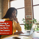 How Buying a Laptop Now Can Help You Earn While You Learn